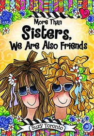 More Than Sisters, We Are Also Friends