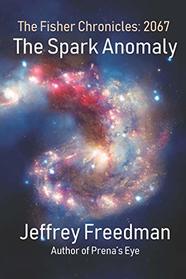 The Spark Anomaly: Hard Science Fiction Action/Adventure (The Fisher Chronicles)
