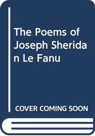 The Poems of Joseph Sheridan Le Fanu