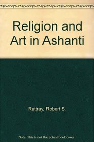 Religion and Art in Ashanti