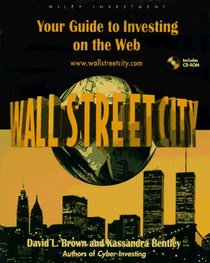 Wall Street City: Your Guide to Investing on the Web (Wiley Investing S.)