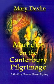 Murder on the Canterbury Pilgrimage: A Geoffrey Chaucer Murder Mystery (Geoffrey Chaucer Murder Mysteries)