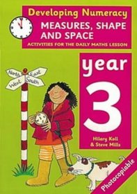 Measures, Shape and Space: Year 3: Activities for the Daily Maths Lesson (Developing Numeracy)