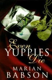 Even Yuppies Die (Trixie Dolan & Evangeline Sinclair, Bk 4) (Audio Cassette) (Unabridged)