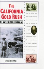The California Gold Rush in American History (In American History)