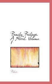 Family Failings. A Novel. Volume I