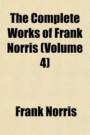 The Complete Works of Frank Norris (Volume 4)
