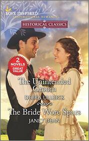The Unintended Groom / The Bride Wore Spurs (Love Inspired Historical)