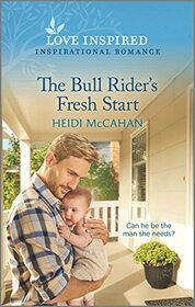 The Bull Rider's Fresh Start (Love Inspired, No 1380)