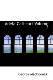 Adela Cathcart Volume 2