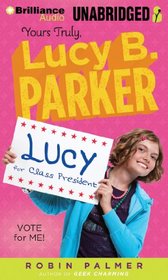 Yours Truly, Lucy B. Parker: Vote for Me!