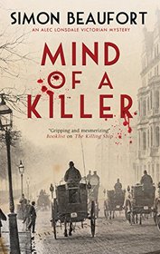 Mind Of A Killer: A Victorian mystery (Alec Lonsdale Mystery)