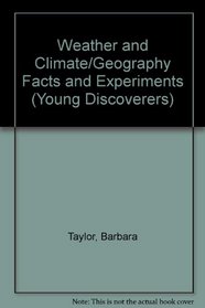 Weather and Climate/Geography Facts and Experiments (Young Discoverers)