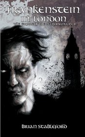 Frankenstein in London (The Empire of the Necromancers 3)