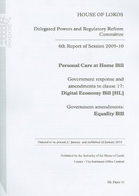 4th Report of Session 2009-10: Personal Care at Home Bill Government Response and Amendments to Clause 17: Digital Economy Bill (Hl) Government Amendments: ... of Lords Paper 41 Session 2009-10 (Hl Paper)