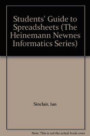 Students' Guide to Spreadsheets (The Heinemann Newnes Informatics Series)