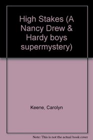 High Stakes (Nancy Drew & the Hardy Boys Super Mystery Series)