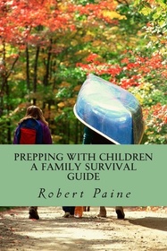 Prepping with Children: A Family Survival Guide