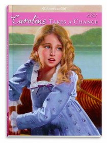 Caroline Takes a Chance (American Girls Collection)