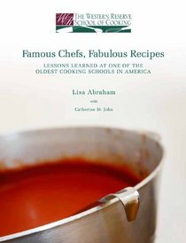 Famous Chefs and Fabulous Recipes: Lessons Learned at One of the Oldest Cooking Schools in America