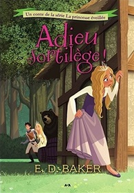 Adieu sortilege ! (Unlocking the Spell) (Wide-Awake Princess, Bk 2) (French Edition)