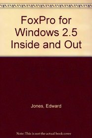 Foxpro 2.5 for Windows Inside & Out