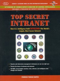 Top Secret Intranet: How U.S. Intelligence Built Intelink - the World's Largest, Most Secure Network