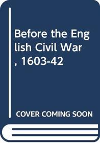 Before the English Civil War, 1603-42