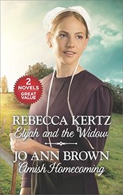 Elijah and the Widow and Amish Homecoming (Love Inspired)