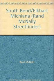 South Bend/Elkhart Michiana (Rand McNally Streetfinder)