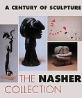 A Century of Sculpture: The Nasher Collection