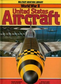 United States Aircraft (Military Aviation Library World War II)