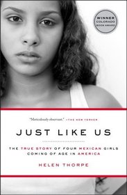 Just Like Us: The True Story of Four Mexican Girls Coming of Age in America