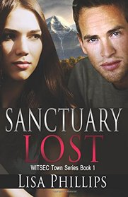 Sanctuary Lost (WITSEC Town) (Volume 1)