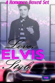 Love, Elvis Style: A Romanced Boxed Set