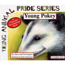 Young Pokey: I'm Kinda Slow! (Opossum) (Young Animal Pride)