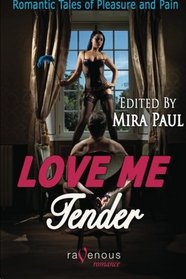 Love Me Tender: Romantic Tales of Pleasure and Pain