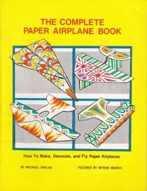 The Complete Paper Airplane Book