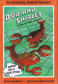 Bob and Shirley: A Tale of Two Lobsters (An Amazing Animal Reader!)