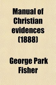 Manual of Christian evidences (1888)