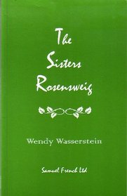The Sisters Rosenweig : A Play