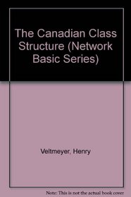 The Canadian Class Structure (Network Basic Series)