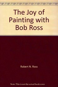 The Joy of Painting with Bob Ross (Joy of Painting with Bob Ross)