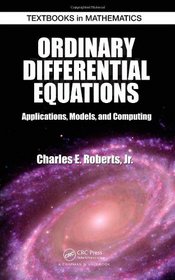 Ordinary Differential Equations: Applications, Models, and Computing (Textbooks in Mathematics)