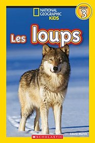 National Geographic Kids: Les Loups (Niveau 3) (French Edition)