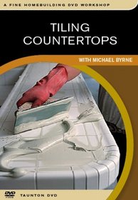 Tiling Countertops: with Michael Byrne (Fine Homebuilding DVD Workshop)
