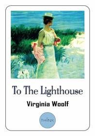 To The Lighthouse: A Novel by Virginia Woolf