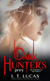 Dark Hunter?s Prey (The Children Of The Gods Paranormal Romance)