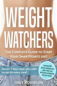 Weight Watchers: The Complete Guide to Start Your Smart Points diet