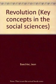 Revolution (Key concepts in the social sciences)